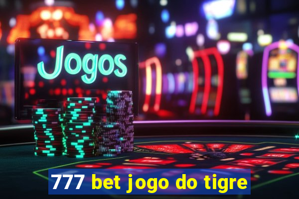 777 bet jogo do tigre